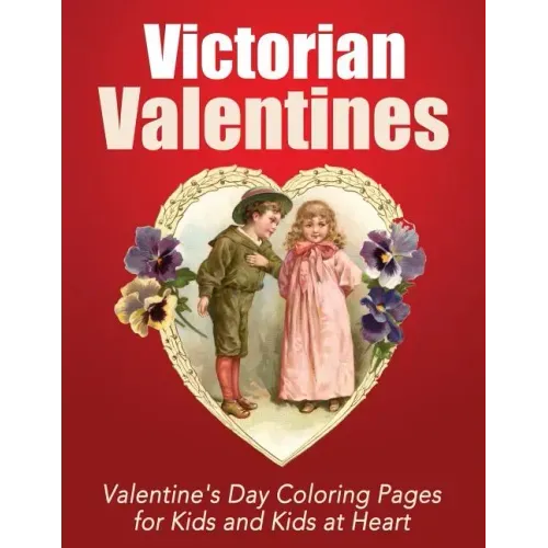 Victorian Valentines: Valentine's Day Coloring Pages for Kids and Kids at Heart