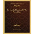 The Mystical Sacrifice Of The Phoenicians