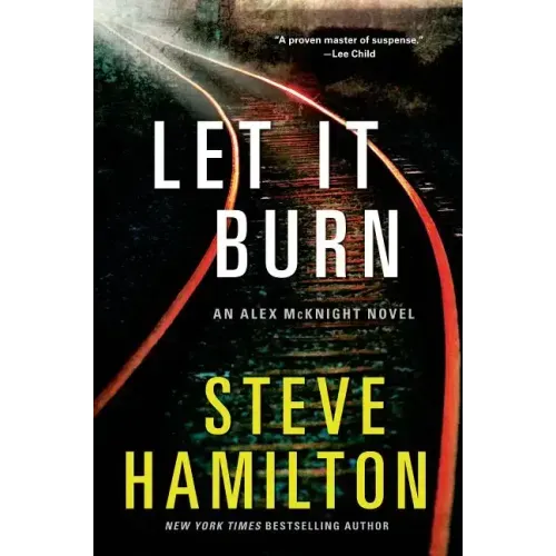 Let It Burn: An Alex McKnight Novel