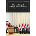 The Making of Foreign Policy in Iraq: Political Factions and the Ruling Elite