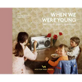 When We Were Young: Memories of Growing Up in Britain