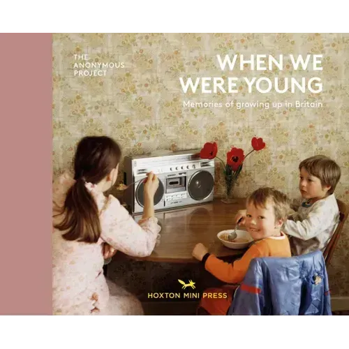 When We Were Young: Memories of Growing Up in Britain