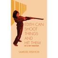 Edith Can Shoot Things and Hit Them