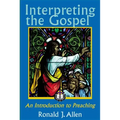 Interpreting the Gospel; An Introduction to Preaching