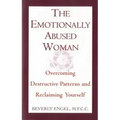 The Emotionally Abused Woman: Overcoming Destructive Patterns and Reclaiming Yourself