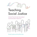 Teaching Social Justice: Critical Tools for the Intercultural Communication Classroom