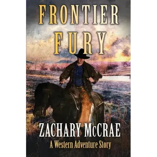 Frontier Fury: A Classic Western Adventure
