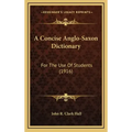 A Concise Anglo-Saxon Dictionary: For the Use of Students (1916)