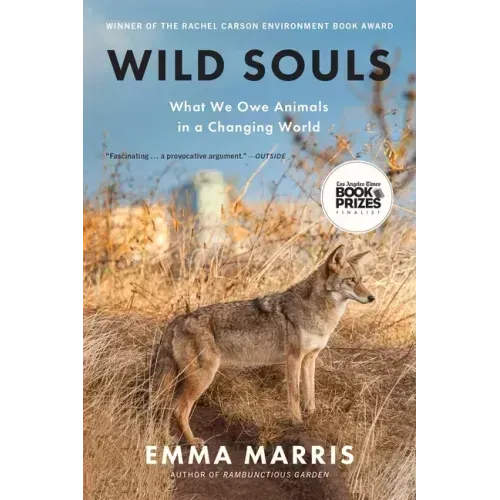 Wild Souls: What We Owe Animals in a Changing World