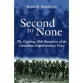 Second to None: The Fighting 58th Battalion of the Canadian Expeditionary Force