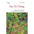 Tao Te Ching: A Guide to the Interpretation of the Foundational Book of Taoism