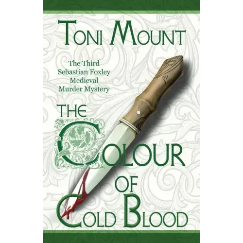 The Colour of Cold Blood: The Third Sebastian Foxley Medieval Murder Mystery