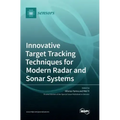 Innovative Target Tracking Techniques for Modern Radar and Sonar Systems