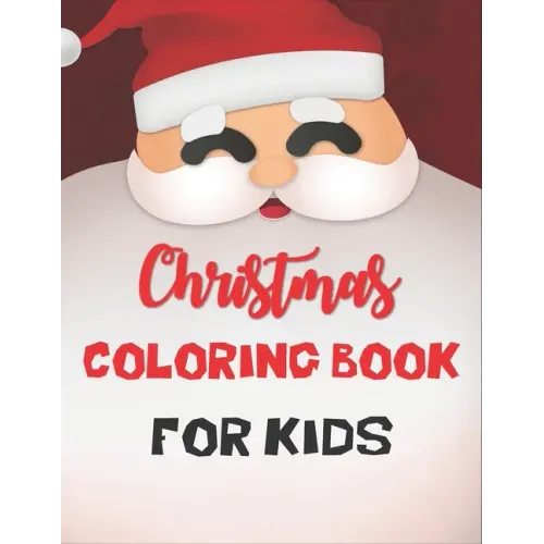 Christmas Coloring Book For Kids: Coloring Books for Kids Ages 4-8 Best Coloring Books for Kids
