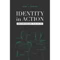 Identity in Action: Christian Excellence in All of Life
