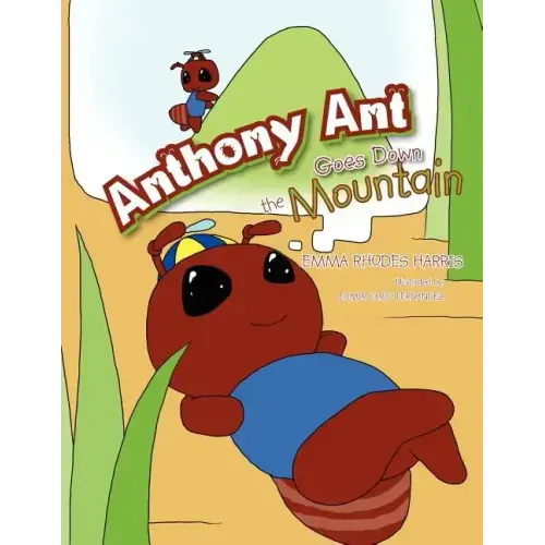 Anthony Ant Goes Down the Mountain