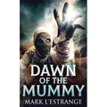 Dawn Of The Mummy