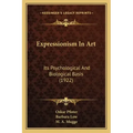 Expressionism in Art: Its Psychological and Biological Basis (1922)