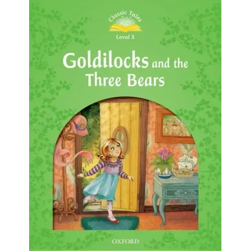 Classic Tale: Level 3: Goldilocks and the Three Bears