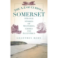 The A-Z of Curious Somerset