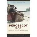 Penobscot Bay: People, Ports & Pastimes