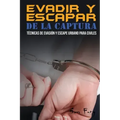 Evadir y Escapar de la Captura: Técnicas de Evasión y Escape Urbano para Civiles