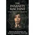 The Insanity Machine - Life with Paranoid Schizophrenia