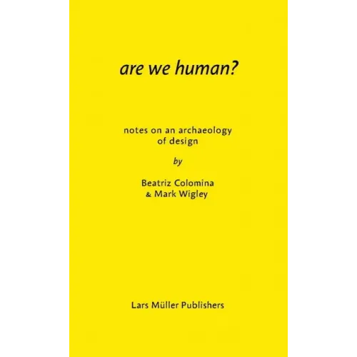 Are We Human? Notes on an Archaeology of Design