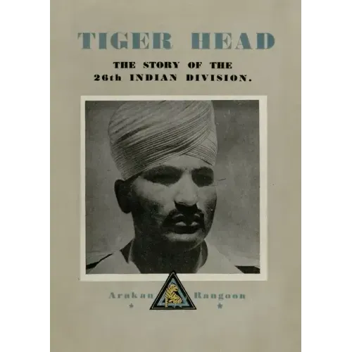 Tiger Head: The Story of the 26th Indian Division