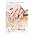 Misunderstood: Difficult Concepts of the Bible