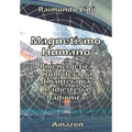 Magnetismo humano: Bioenergetica-Radionica-Radiestesia-Cromoterapia