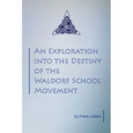 An Exploration into the Destiny of the Waldorf School Movement