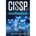 Cissp: Una guía completa para principiantes sobre la seguridad de los sistemas de información (Libro En Español / CISSP Spanish Book Version)