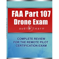 FAA Part 107 Drone Exam AudioLearn: Complete Review for the Remote Pilot Certification Exam