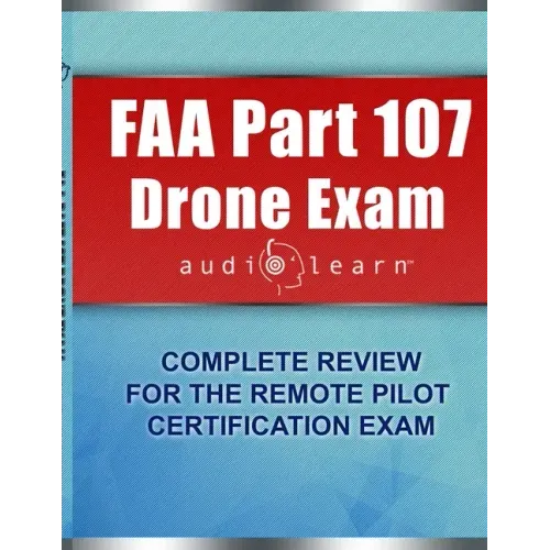 FAA Part 107 Drone Exam AudioLearn: Complete Review for the Remote Pilot Certification Exam