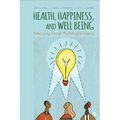 Health, Happiness, and Well-Being: Better Living Through Psychological Science