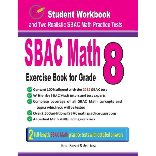 Sbac Math Exercise Book for Grade 8: Student Workbook and Two Realistic Sbac Math Tests