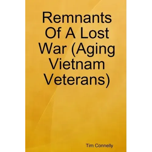 Remnants Of A Lost War (Aging Vietnam Veterans)