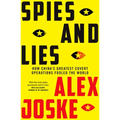Spies and Lies: How China's Greatest Covert Operations Fooled the World