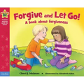 Forgive and Let Go!: A Book about Forgiveness