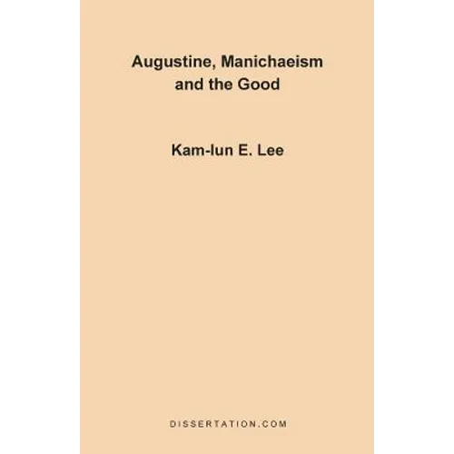 Augustine, Manichaeism and the Good