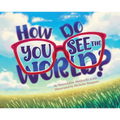 How Do You See the World?