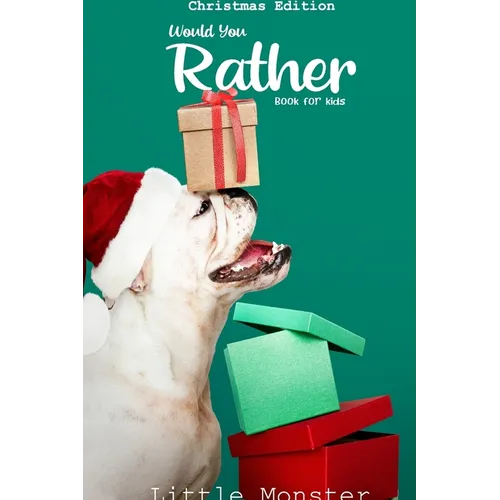 Would you rather game book: Christmas Edition: A Fun Family Activity Book for Boys and Girls Ages 6, 7, 8, 9, 10, 11, and 12 Years Old - Best Chri