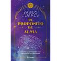 Tu Propósito de Alma: Descubre El Sentido de Tu Vida Con Ayuda de Tu Carta Astral / Your Soul Purpose