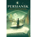 Persiansk: Poems of Spiritual Awakening, Identity, Exile, and Inner Wisdom