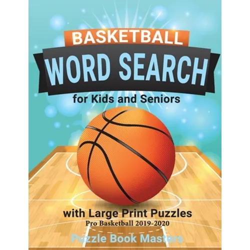 Basketball Word Search for Kids and Seniors with Large Print Puzzles: Pro Basketball 2019-2020