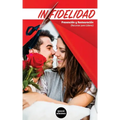Infidelidad: Una guía para proteger y restaurar matrimonios de la Infidelidad