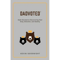 Dadvoted: Dads Devoted to Discovering their Duty, Direction, and Destiny