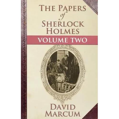 The Papers of Sherlock Holmes: Volume Two
