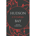 Hudson Bay: Life on the Canadian Frontier